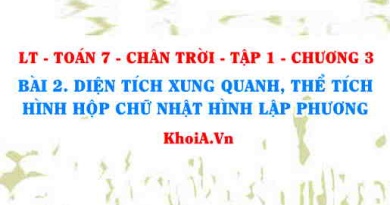 Diện tích xung quanh và thể tích của hình hộp chữ nhật, hình lập phương, bài toán thực tế? Toán 7 bài 2 Chương 3 Chân trời Tập 1